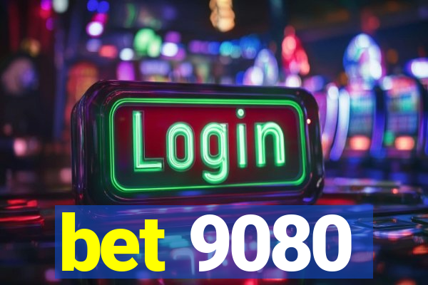 bet 9080